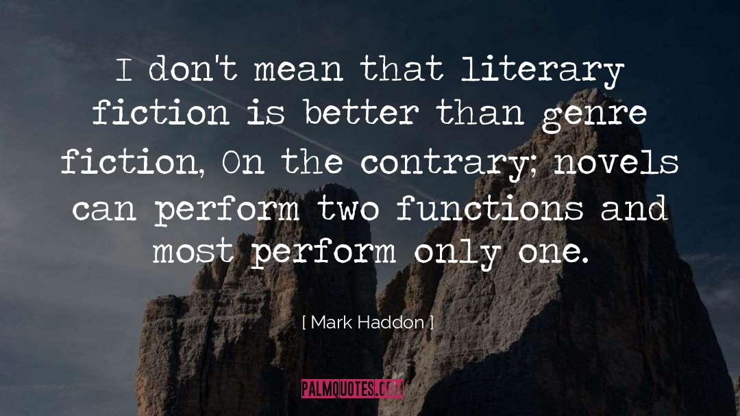Genre Fiction quotes by Mark Haddon