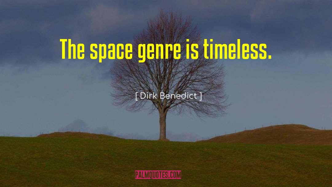 Genre Is quotes by Dirk Benedict