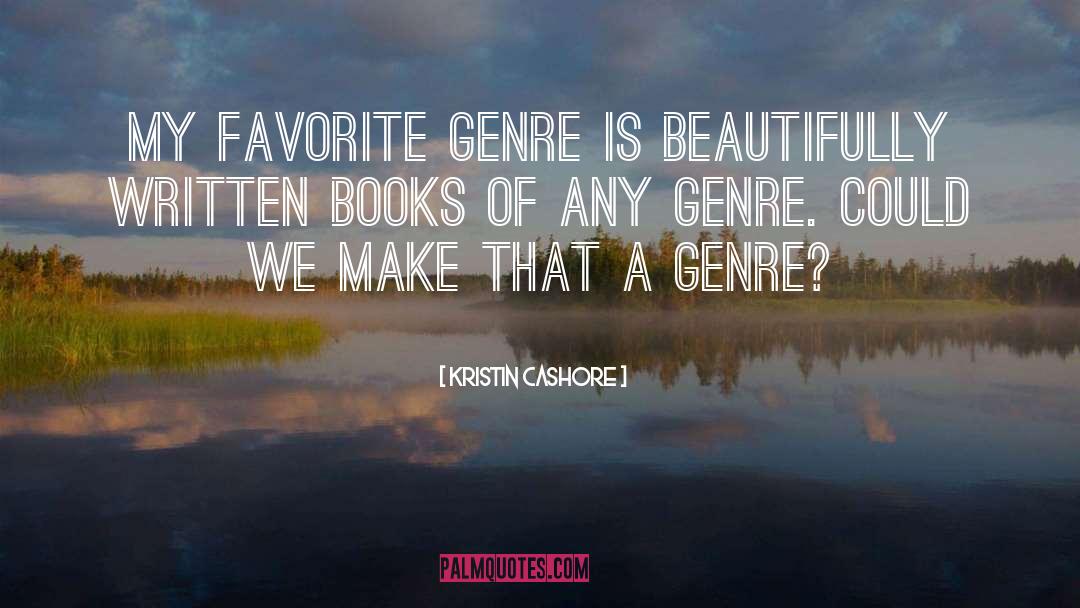 Genre Is quotes by Kristin Cashore