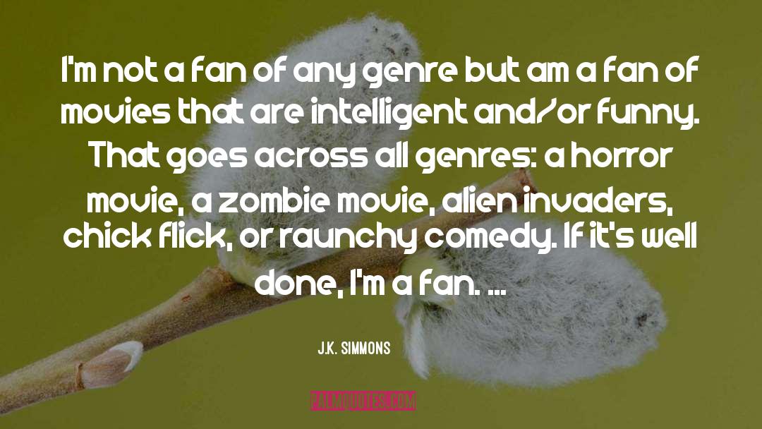 Genre quotes by J.K. Simmons