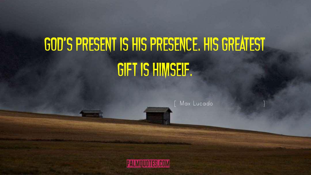 Gentelins Gift quotes by Max Lucado