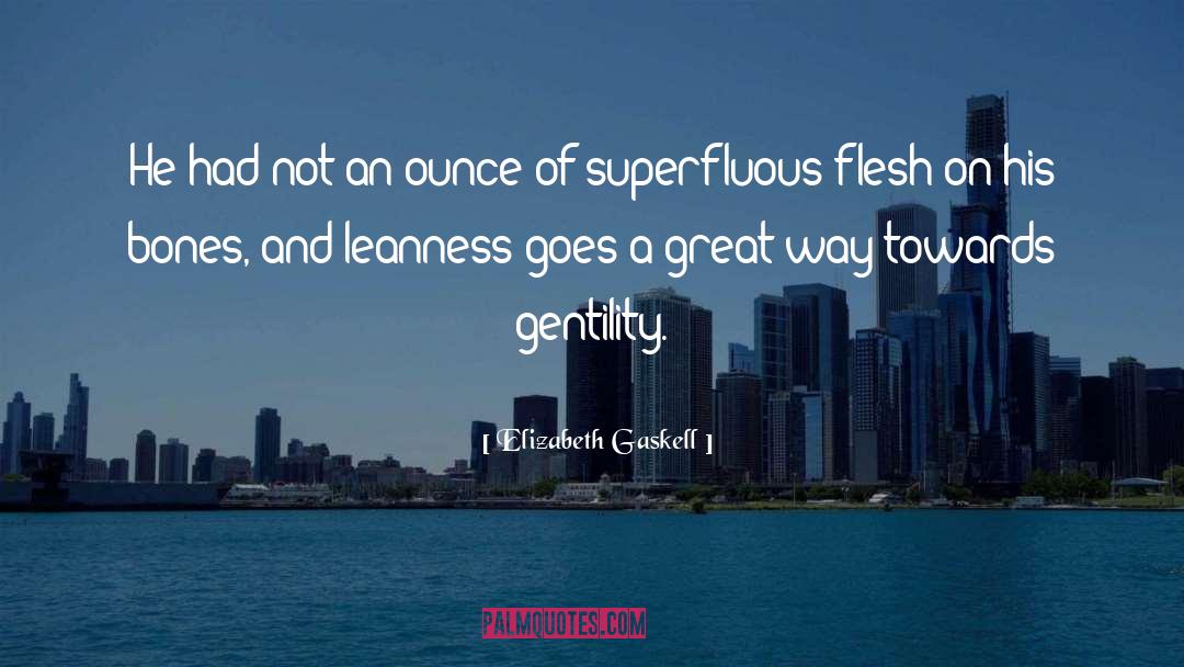 Gentility quotes by Elizabeth Gaskell