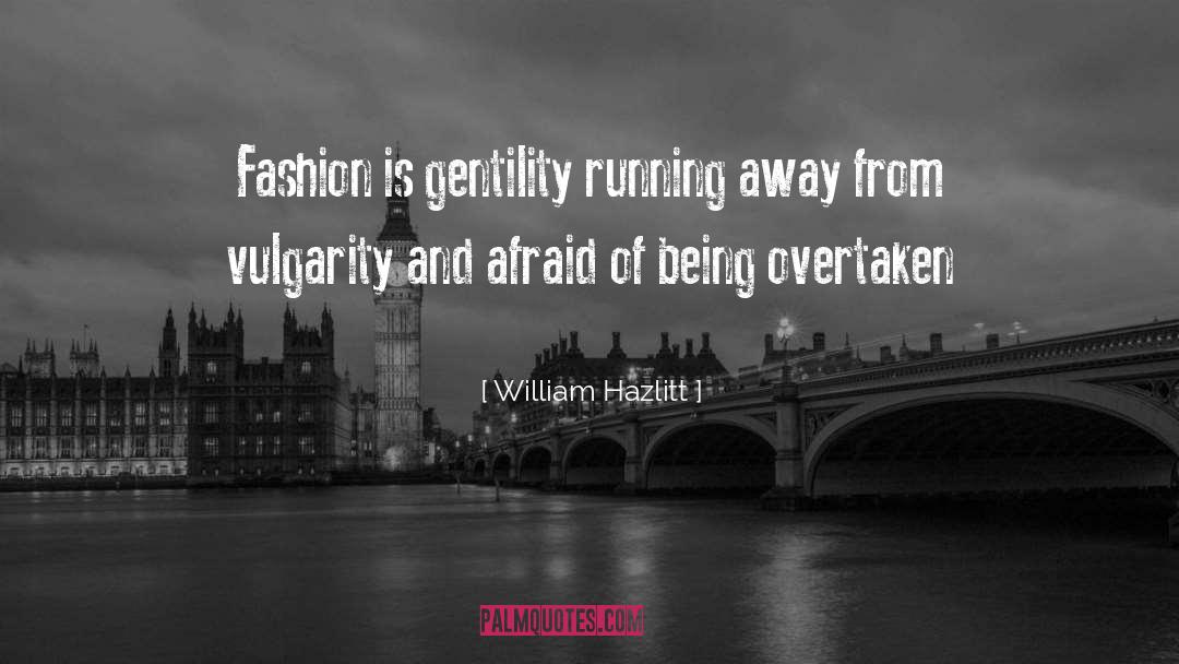 Gentility quotes by William Hazlitt