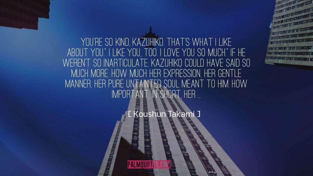 Gentle quotes by Koushun Takami
