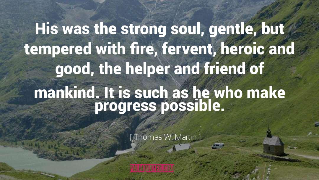 Gentle quotes by Thomas W. Martin