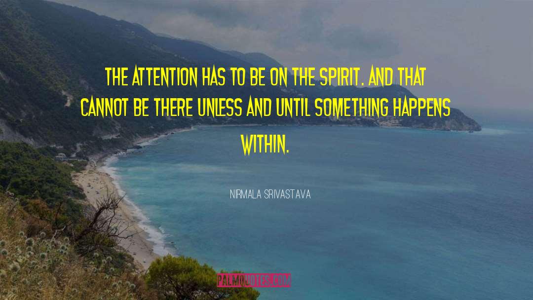 Gentle Spirit quotes by Nirmala Srivastava