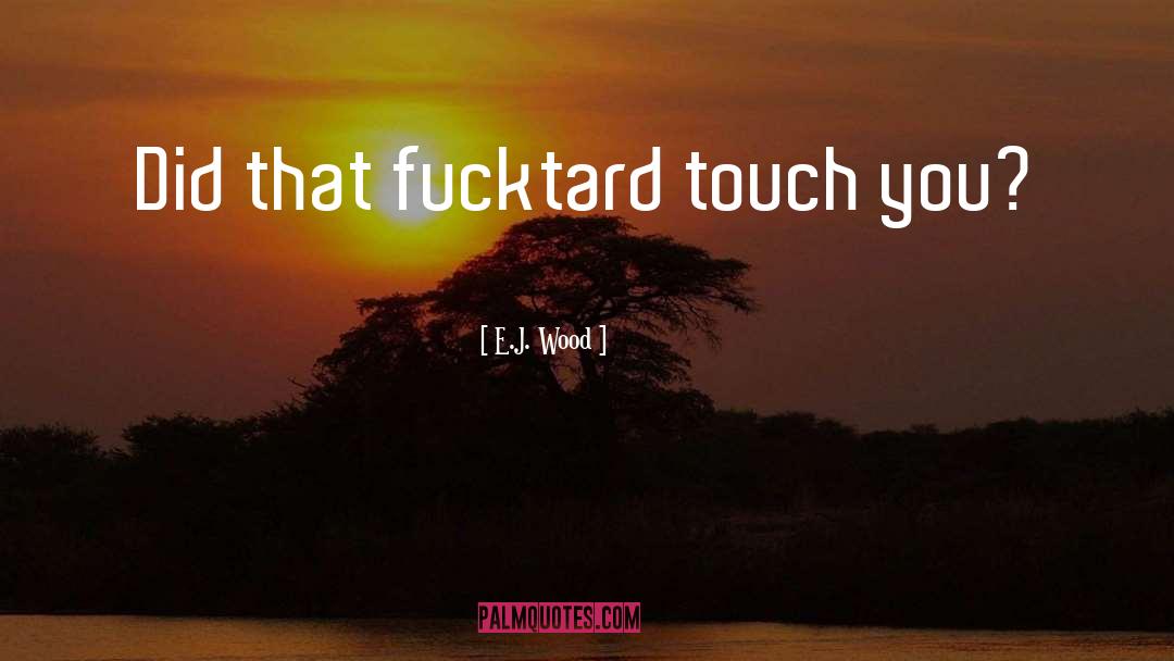 Gentle Touch quotes by E.J. Wood