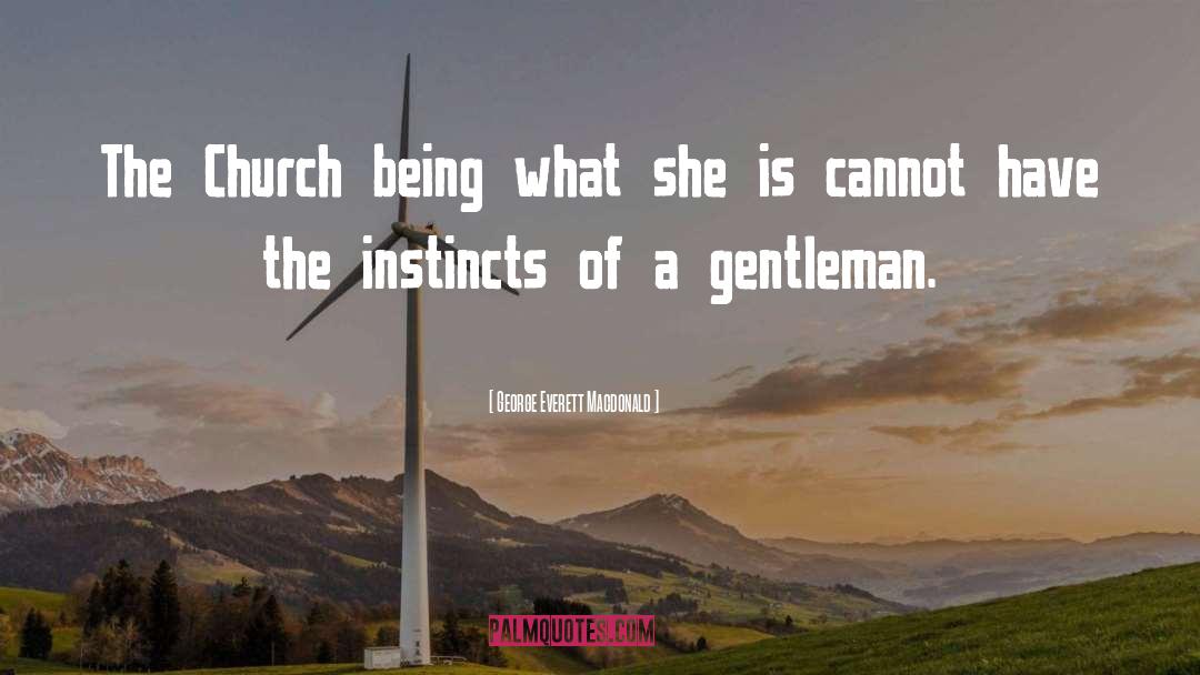 Gentleman quotes by George Everett Macdonald