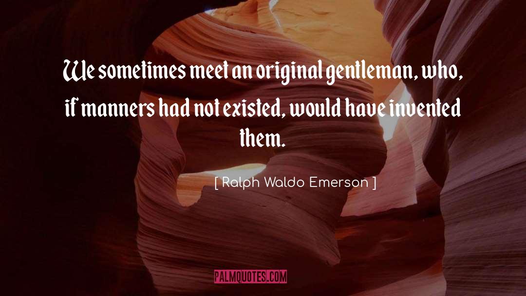 Gentleman quotes by Ralph Waldo Emerson