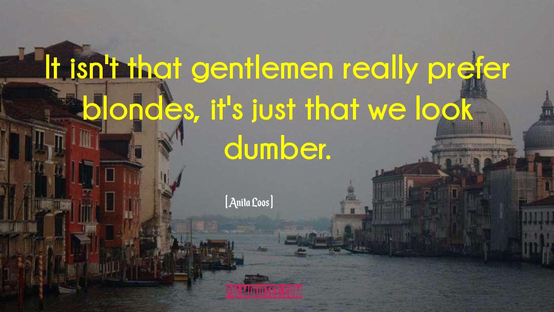 Gentlemen Agreement quotes by Anita Loos