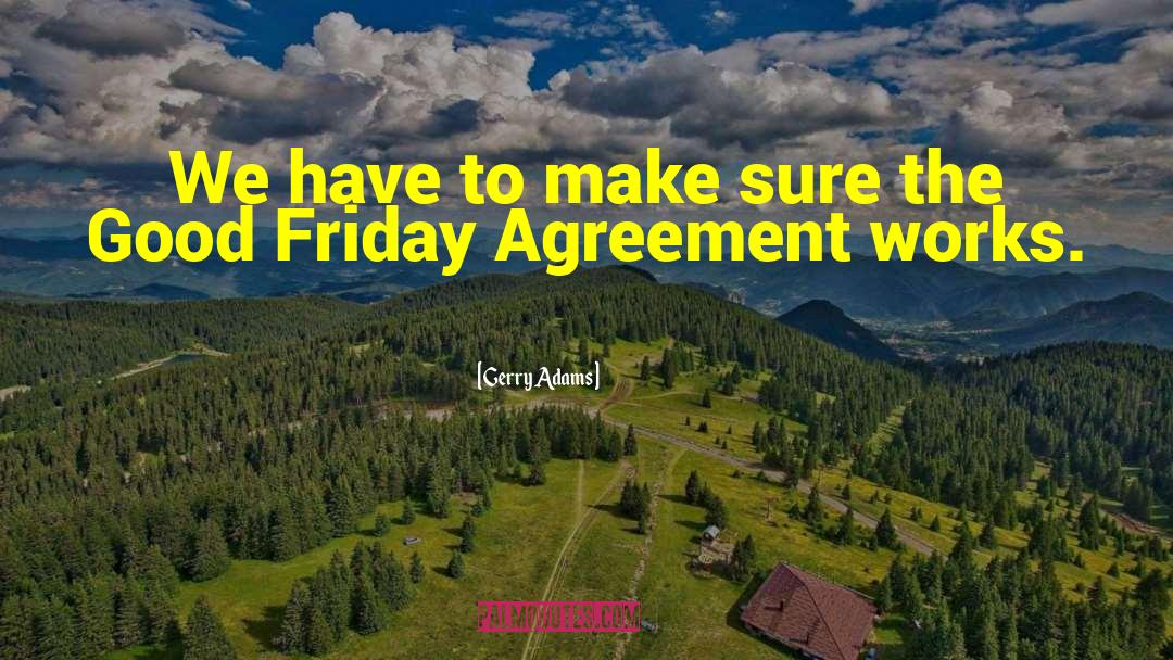 Gentlemen Agreement quotes by Gerry Adams