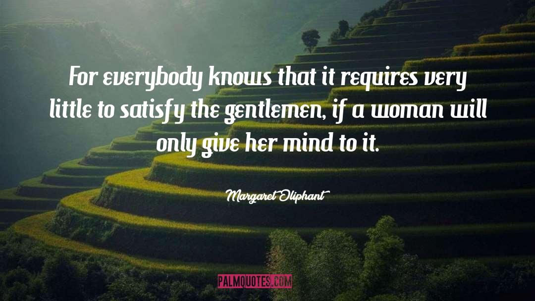 Gentlemen quotes by Margaret Oliphant