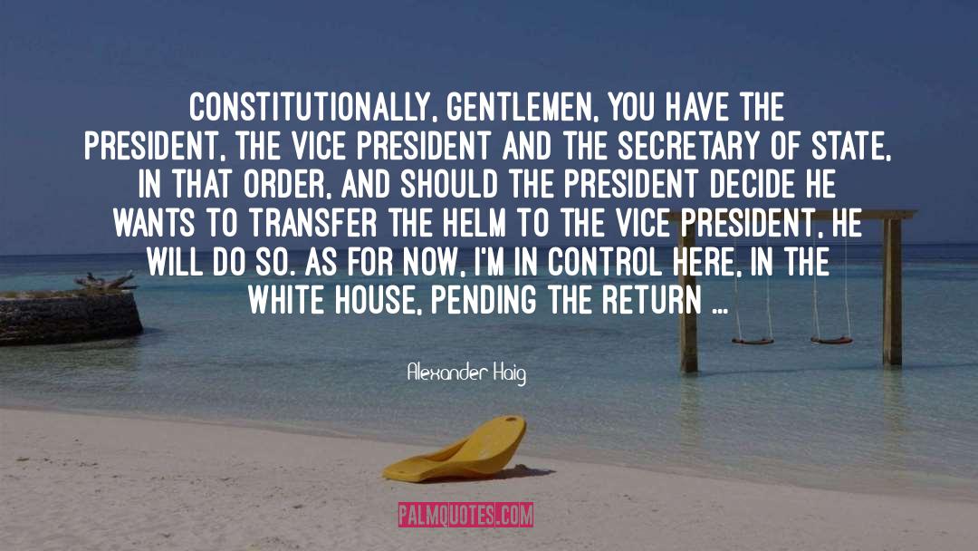 Gentlemen quotes by Alexander Haig