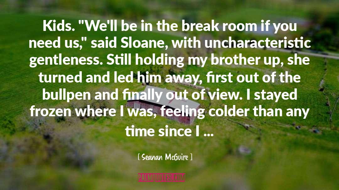 Gentleness quotes by Seanan McGuire