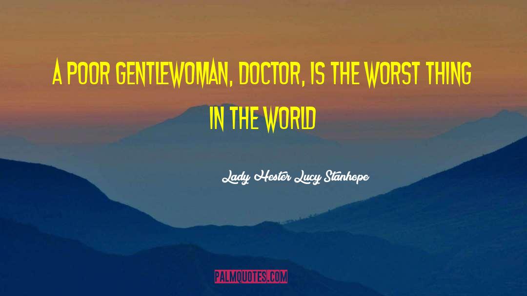 Gentlewoman quotes by Lady Hester Lucy Stanhope