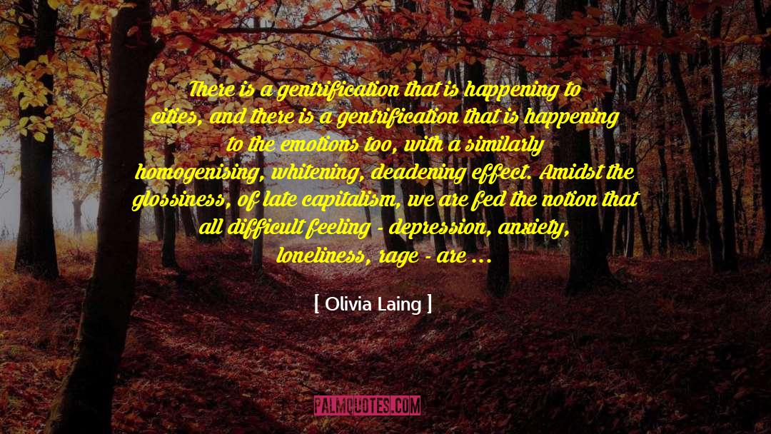 Gentrification quotes by Olivia Laing