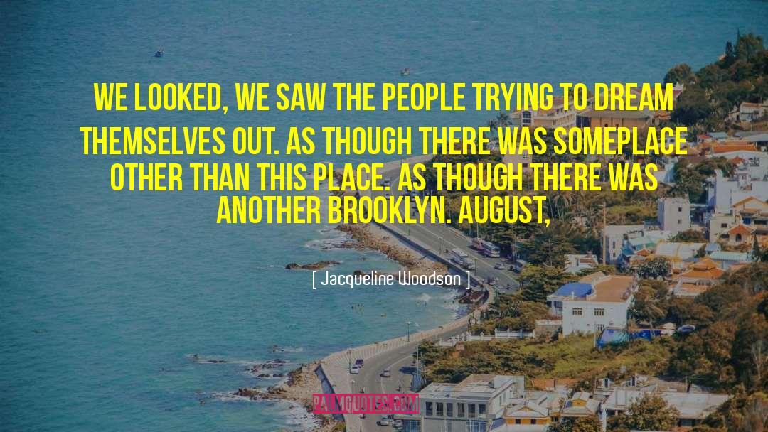 Gentrified Brooklyn quotes by Jacqueline Woodson