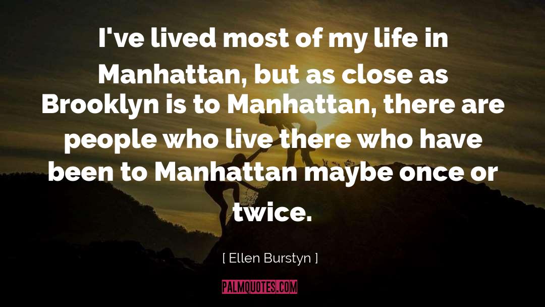 Gentrified Brooklyn quotes by Ellen Burstyn