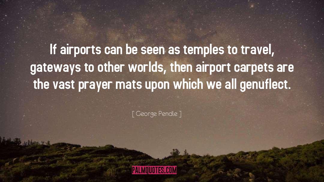 Genuflect quotes by George Pendle