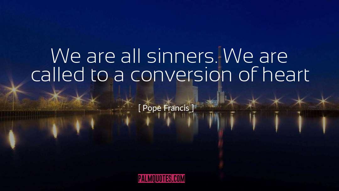 Genuine Conversion quotes by Pope Francis