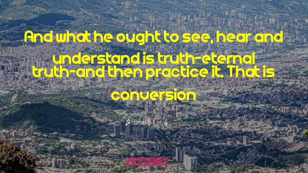 Genuine Conversion quotes by Harold B. Lee