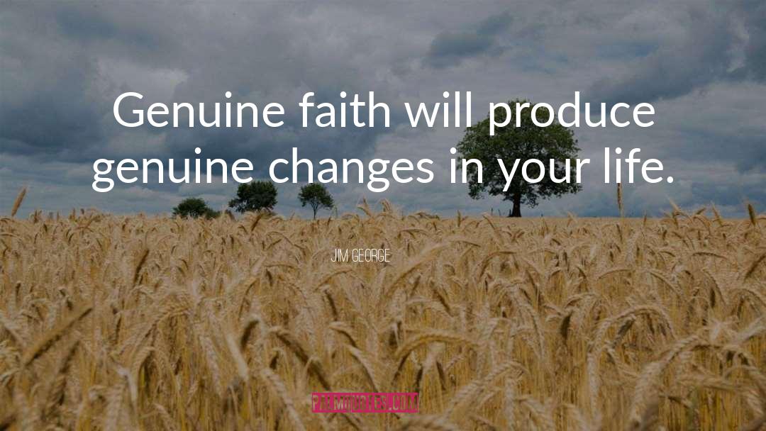 Genuine Faith quotes by Jim George