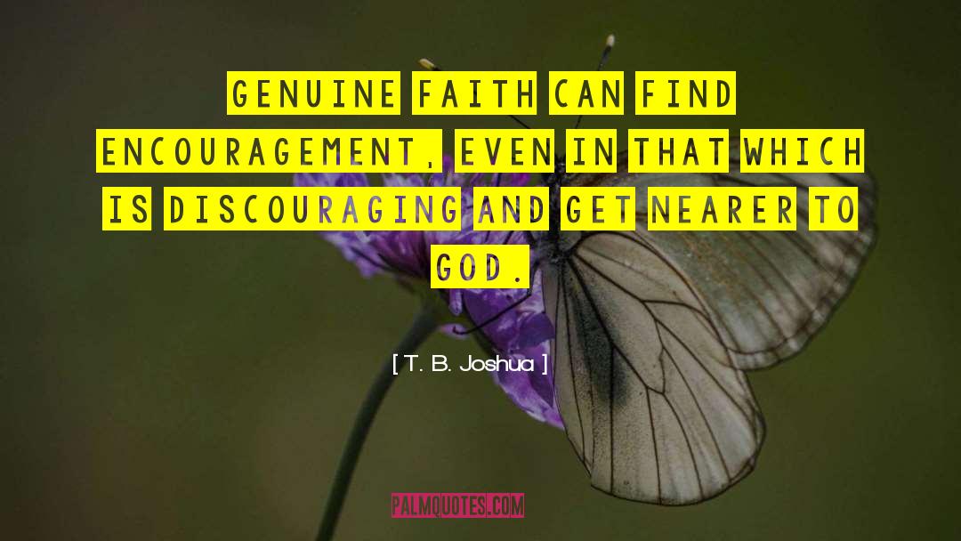 Genuine Faith quotes by T. B. Joshua