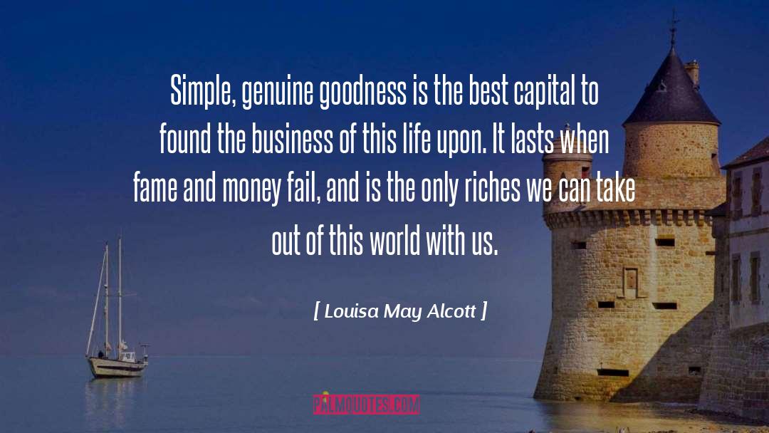 Genuine Goodness quotes by Louisa May Alcott