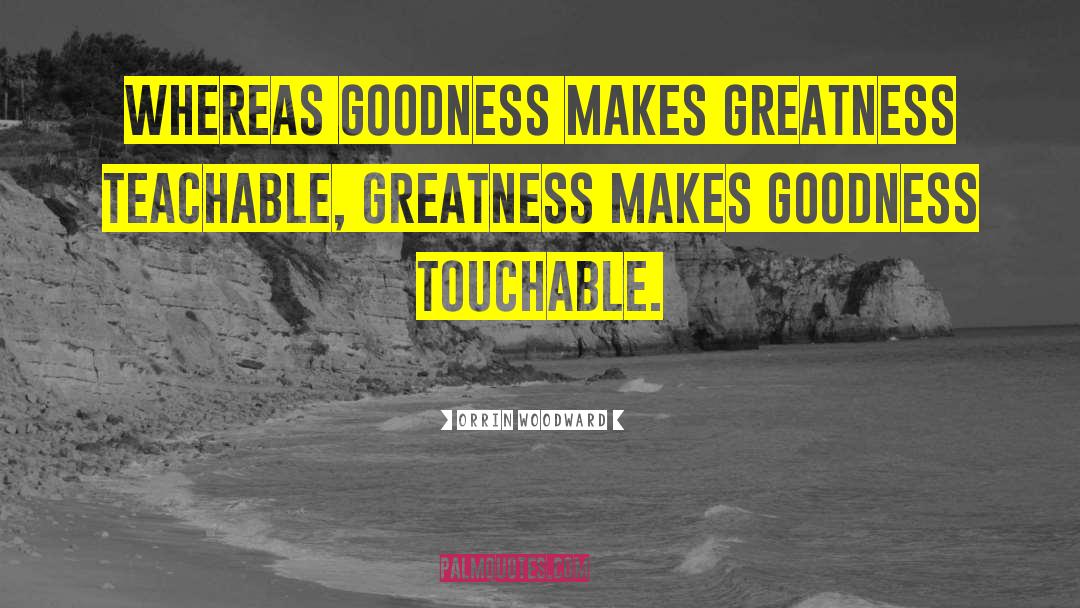 Genuine Goodness quotes by Orrin Woodward