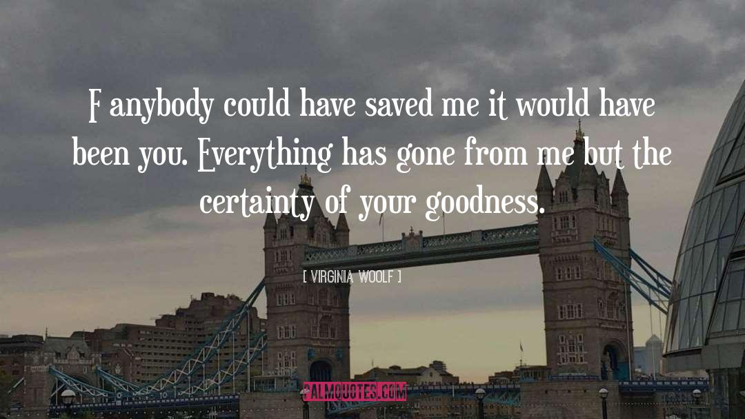 Genuine Goodness quotes by Virginia Woolf