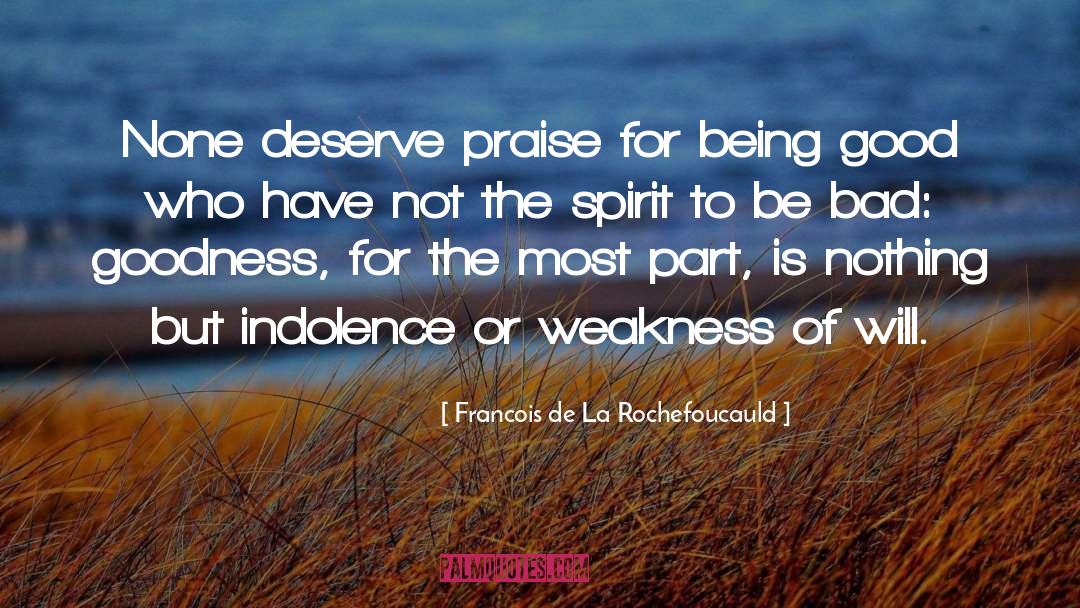 Genuine Goodness quotes by Francois De La Rochefoucauld