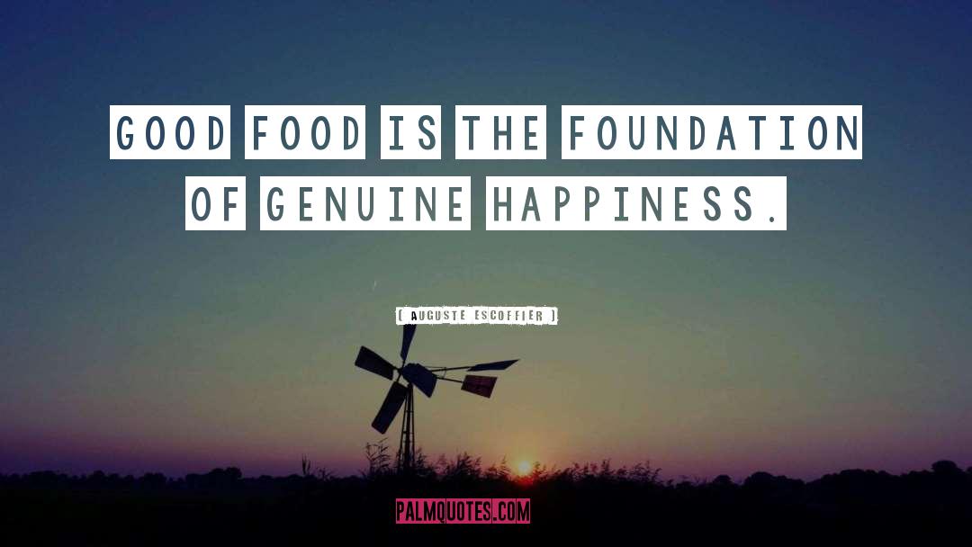 Genuine Happiness quotes by Auguste Escoffier