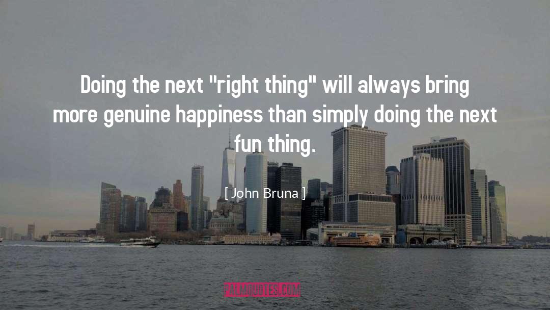 Genuine Happiness quotes by John Bruna