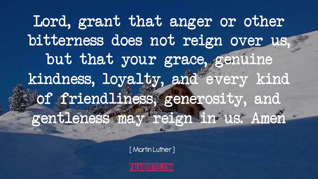 Genuine Kindness quotes by Martin Luther