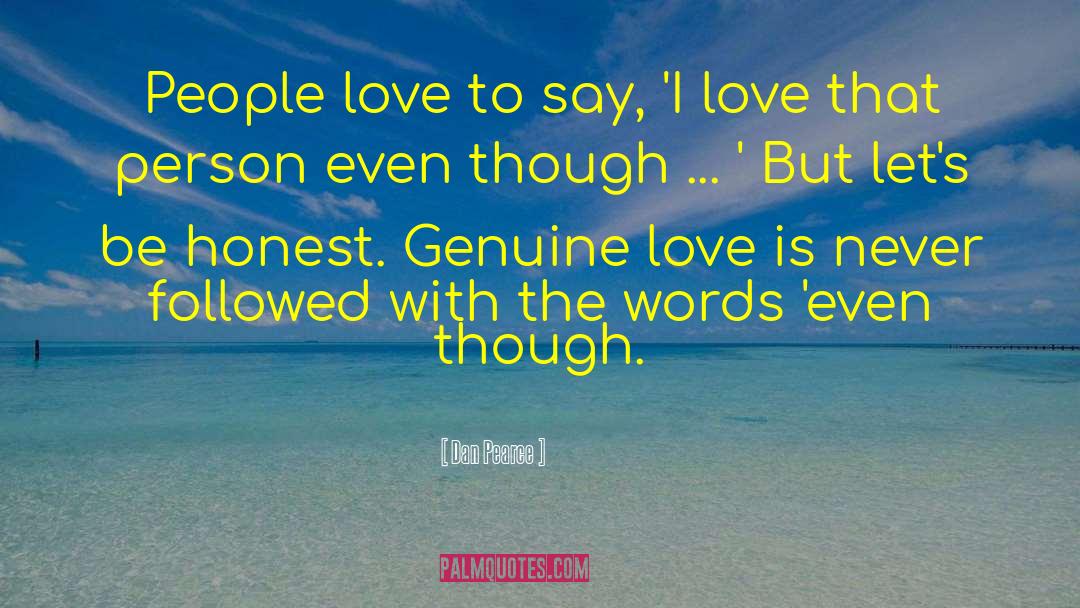 Genuine Love quotes by Dan Pearce