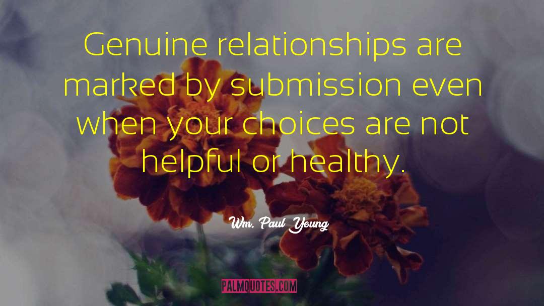 Genuine Relationships quotes by Wm. Paul Young