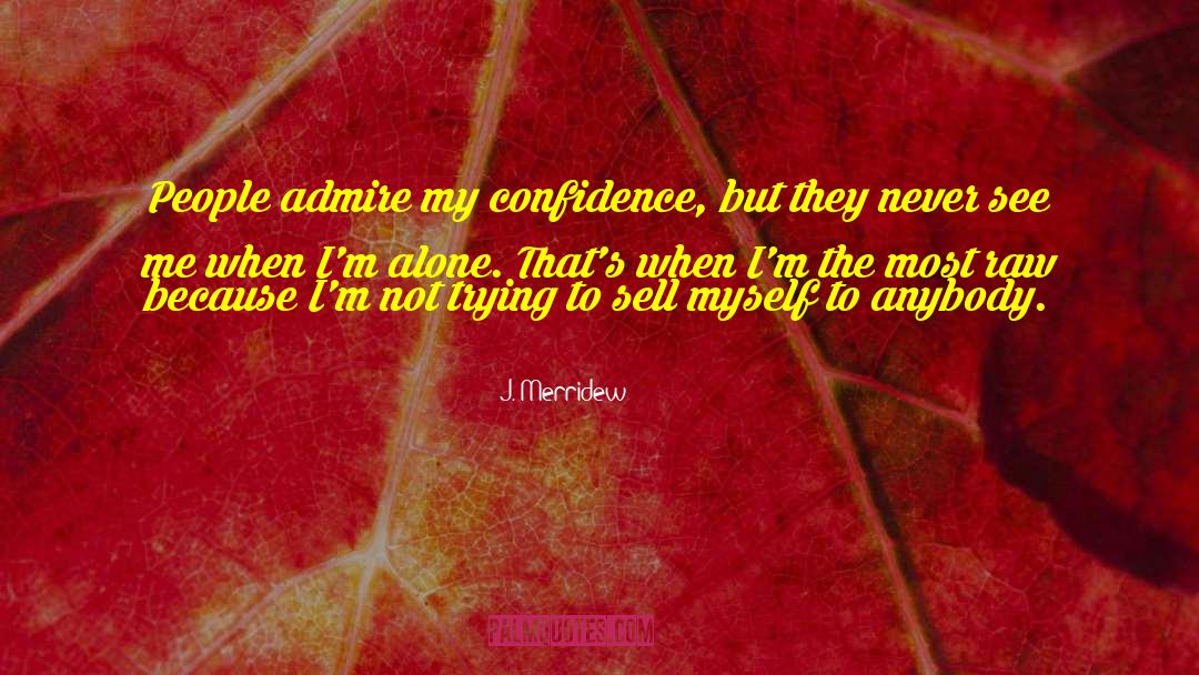 Genuineness quotes by J. Merridew