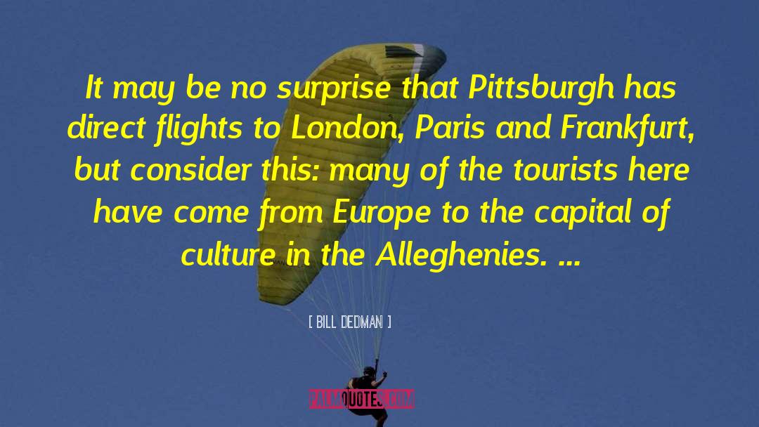 Geography And Culture quotes by Bill Dedman