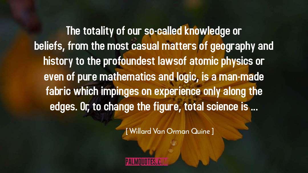 Geography And History quotes by Willard Van Orman Quine