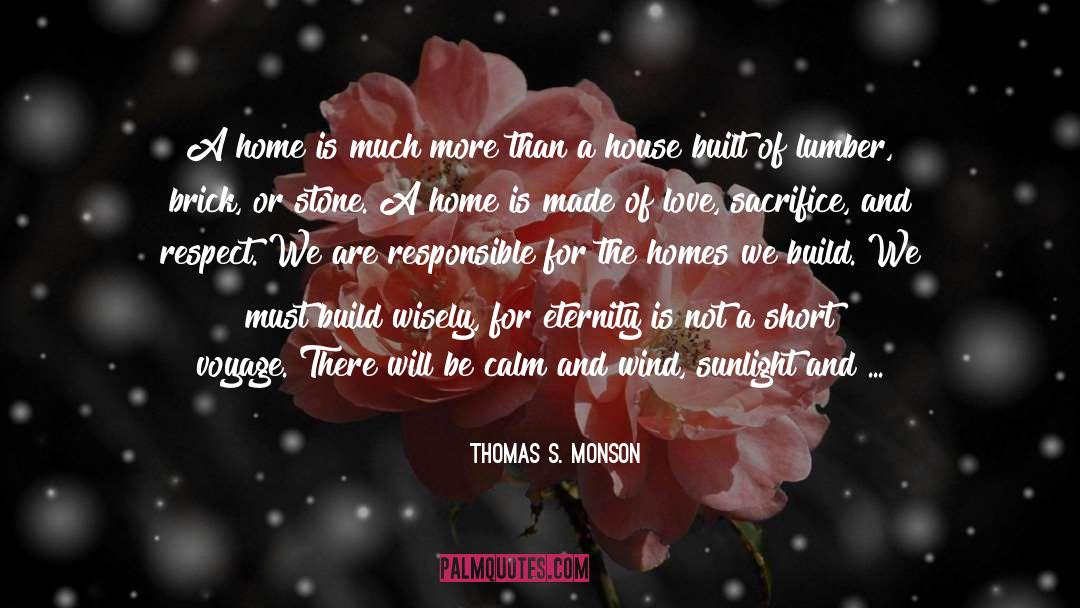 Geography Of Home quotes by Thomas S. Monson