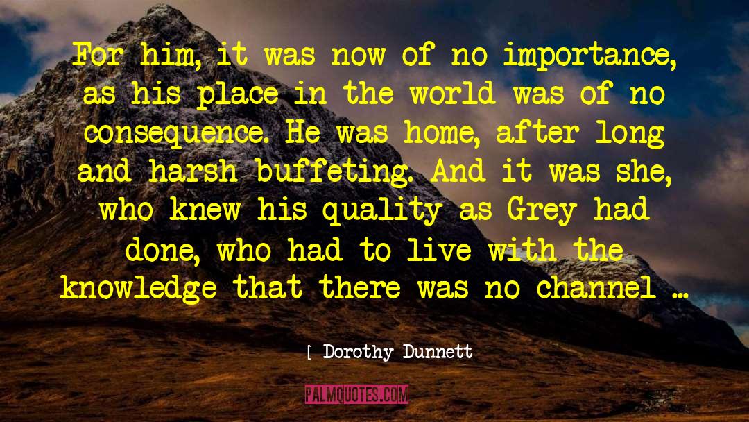 Geography Of Home quotes by Dorothy Dunnett