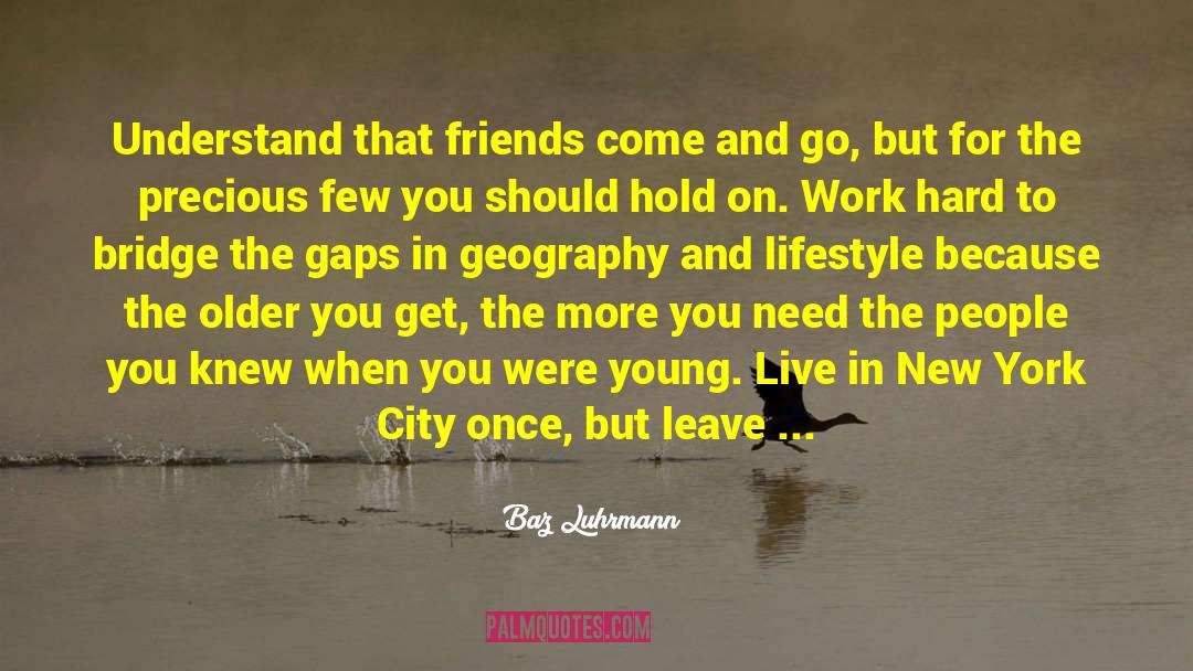 Geography quotes by Baz Luhrmann