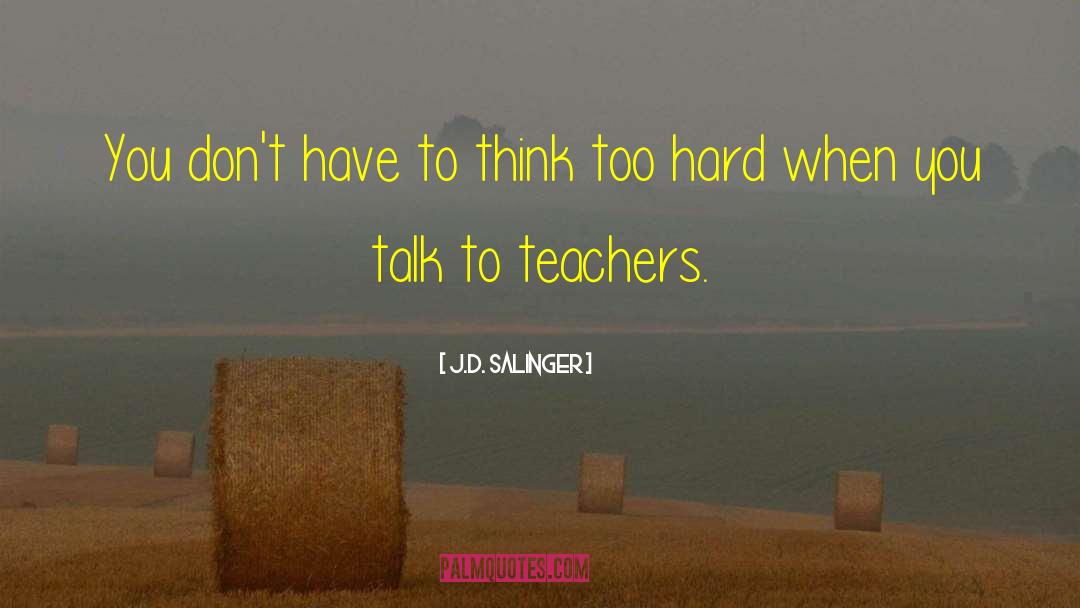 Geography Teachers quotes by J.D. Salinger