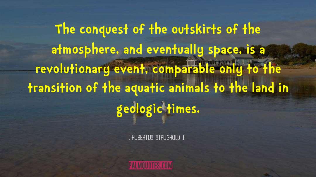 Geologic Timescale quotes by Hubertus Strughold