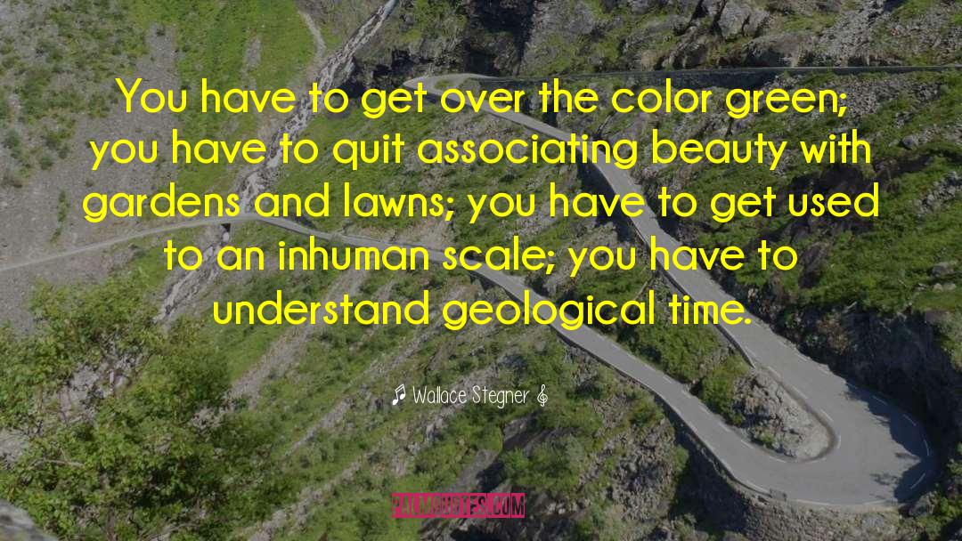 Geological Time quotes by Wallace Stegner