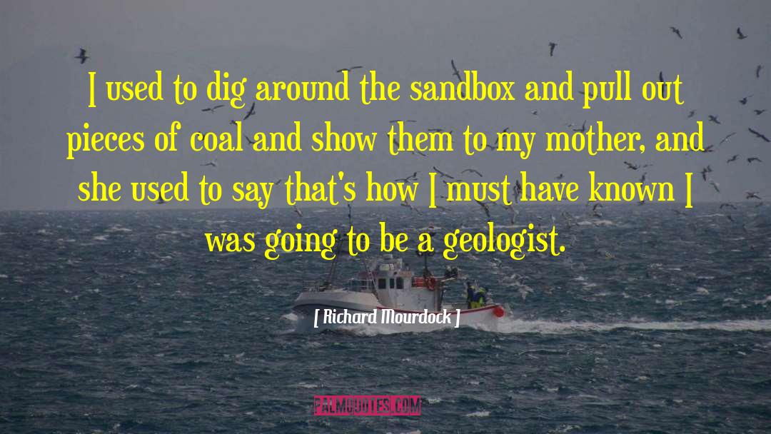 Geologist quotes by Richard Mourdock