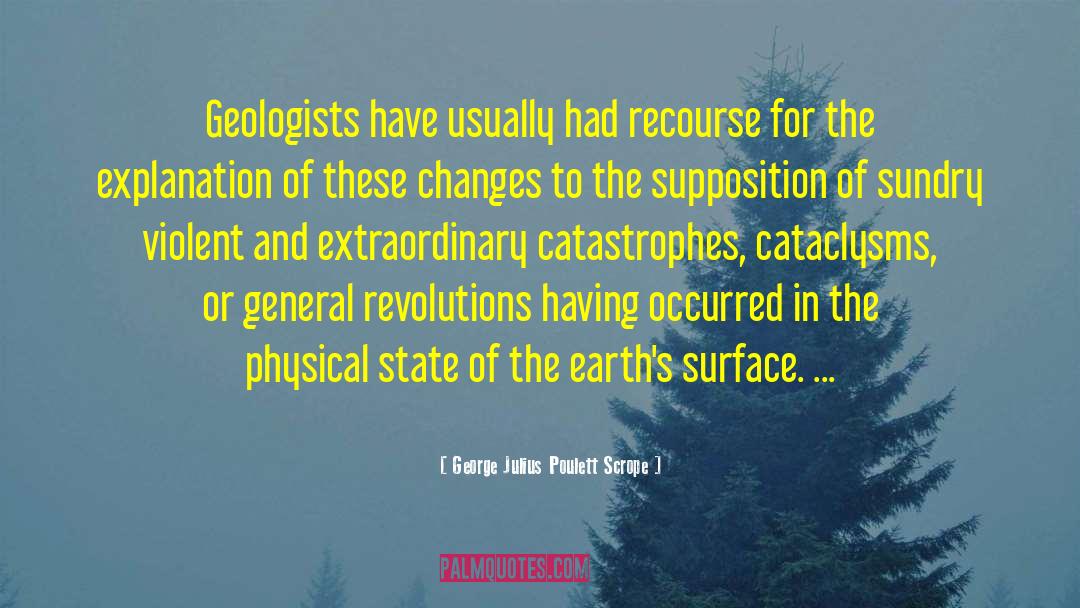 Geologists quotes by George Julius Poulett Scrope