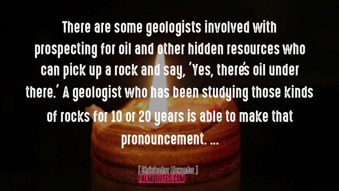 Geologists quotes by Christopher Alexander