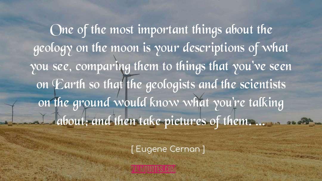 Geologists quotes by Eugene Cernan