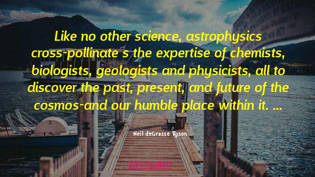 Geologists quotes by Neil DeGrasse Tyson